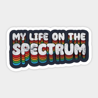 My Life On The Spectrum Sticker